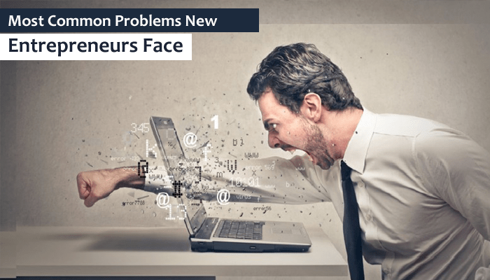 Problems Faced By New Entrepreneurs
