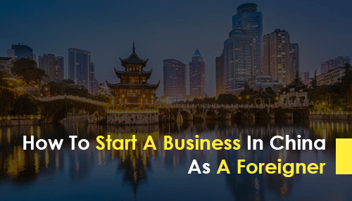 Foreigner How To Start A Business In China As A Foreigner Foreigner How To Start A Business In China As A Foreigner