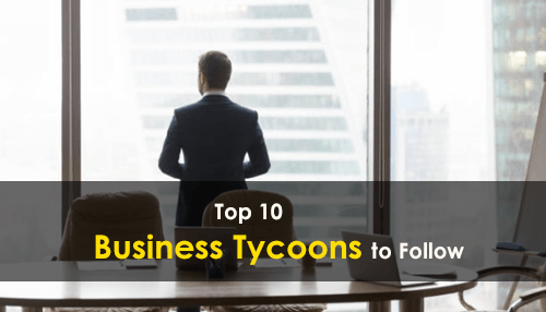 Top 10 Startup Business Tycoons In The World