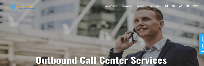 Go4customer Go4customer providing outbound call center services with professional staff making customer calls to support telemarketing companies.