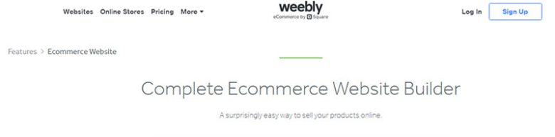 Weebly website advertising its complete ecommerce website builder for small businesses. Weebly ecommerce platform