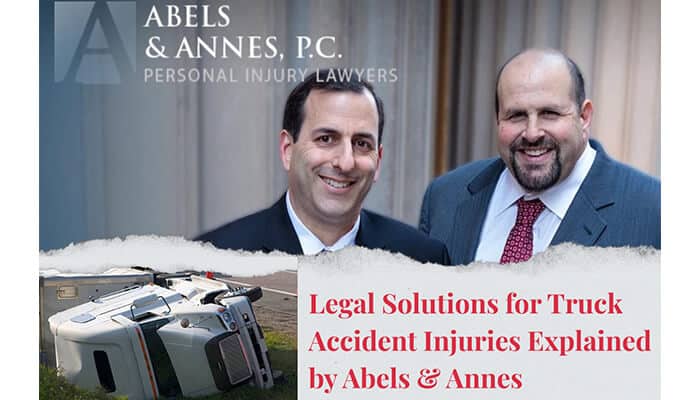 Legal Solutions for Truck Accident Injuries Explained by Abels & Annes