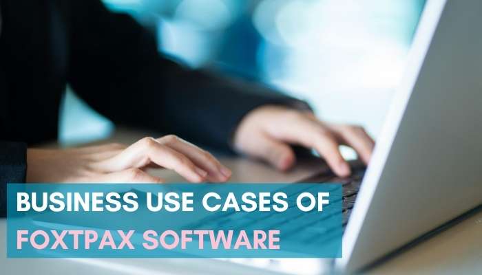 Business use cases of foxtpax software | tycoonstory media Information about foxtpax software demonstrating business use cases with hands-on typing and software workflow analysis on a laptop