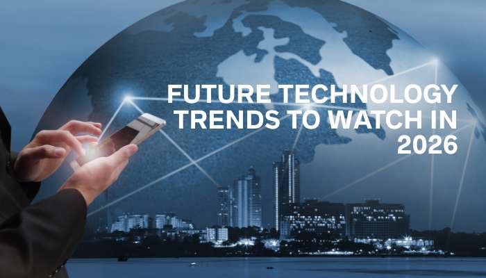 Future technology trends to watch in 2026 | tycoonstory media Beaconsoft latest tech info future technology trends 2026 including ai, smart devices and global connectivity