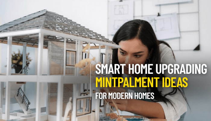 Home upgrading mintpalment - tycoonstory | tycoonstory media Smart home upgrading mintpalment ideas for modern homes, showcasing a model home being upgraded with advanced features and design concepts.