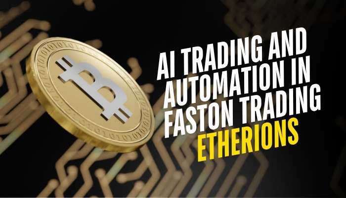 Ai trading and automation in faston trading etherions | tycoonstory media Faston trading etherions ai trading image with bitcoin symbol, automation tools, and blockchain trading technology.