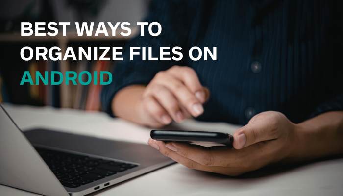 Best ways to organize files on android | tycoonstory media Person using smartphone with file organization guide highlighting content manager android methods for managing files and freeing storage.