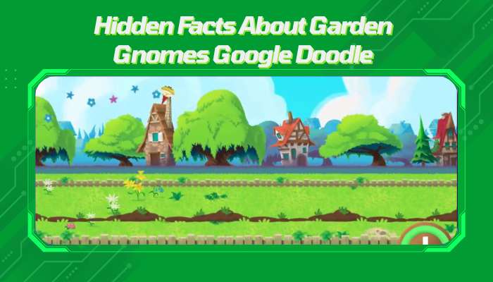 Hidden facts about garden gnomes google doodle | tycoonstory media Garden gnomes google doodle hidden facts image featuring gameplay visuals, garden scenery, and colorful browser game graphics.