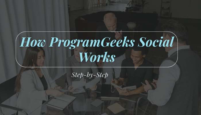 How programgeeks social works 1 | tycoonstory media Programgeeks social step-by-step process for joining, networking, and sharing coding projects