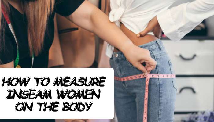 How to measure inseam women on the body | tycoonstory media How to measure inseam women accurately using jeans and body measurements to find the perfect pants length and fit.