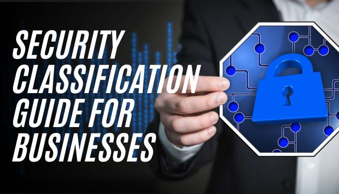 Security classification 2 | tycoonstory media What is a security classification guide for businesses, illustrating data protection policies, classified information handling, cybersecurity controls, and regulatory compliance frameworks for organizational security.