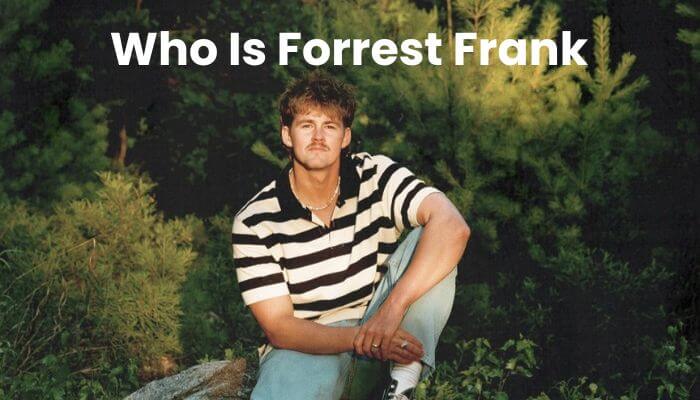 Who is forrest frank | tycoonstory media Forrest frank your way's Better article image featuring a male music artist seated outdoors beneath the text “Who Is Forrest Frank.”
