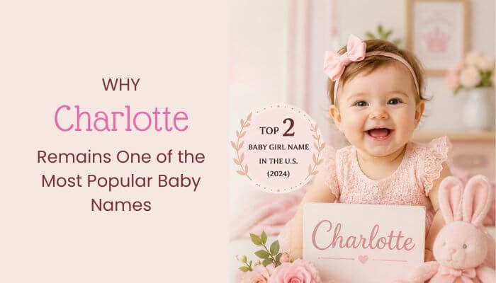 Why charlotte remains one of the most popular baby names 1 | tycoonstory media Spiritual meaning of the name charlotte shown with a smiling baby girl and elegant name card, highlighting why charlotte remains a popular baby name.