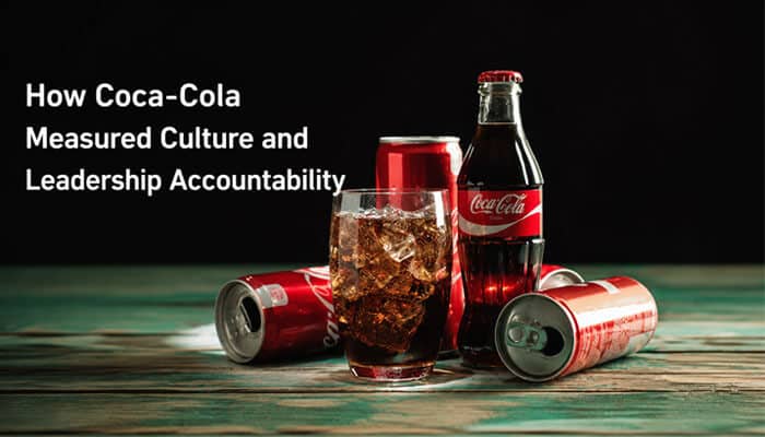 How coca-cola measured culture and leadership accountability - tycoonstory | tycoonstory media James quincey leadership style graphic showing coca-cola drinks with text about measuring workplace culture and leadership accountability.