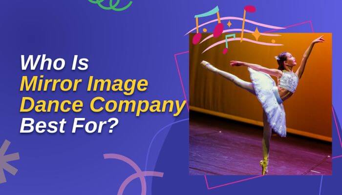 Mirror image dance company - tycoonstory | tycoonstory media Mirror image dance company guide image showing a ballet dancer performing on stage with the text “who is mirror image dance company best for? ”