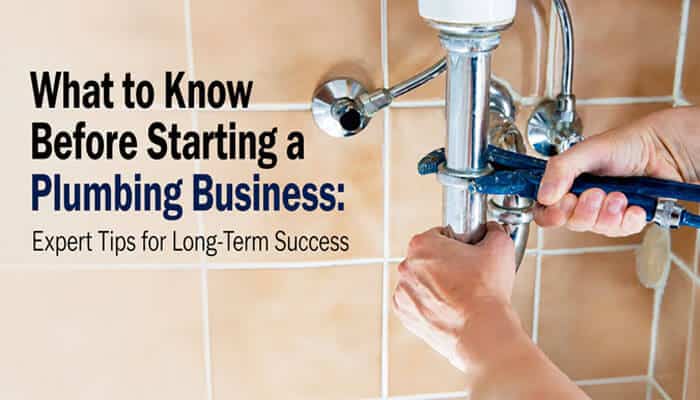 What to Know Before Starting a Plumbing Business (2026) What to Know Before Starting a Plumbing Business (2026)