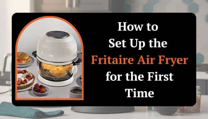 Fritaire 1 | tycoonstory media Fritaire self-cleaning glass bowl air fryer setup guide showing how to prepare and use the air fryer safely before first use.