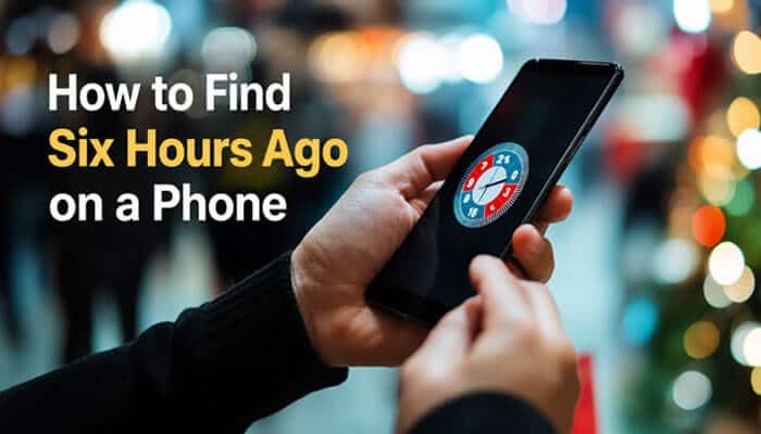 How to find six hours ago on a phone - tycoonstory | tycoonstory media What time was it 6 hours ago on a phone showing time tracking and mobile clock tools for calculating six hours earlier from the current time