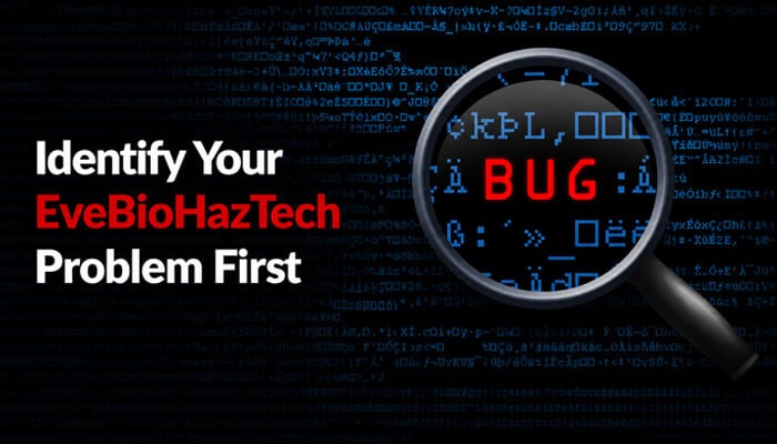Identify your evebiohaztech problem first - tycoonstory | tycoonstory media Fix bug on evebiohaztech by identifying software problems, system errors, and technical issues before applying troubleshooting solutions