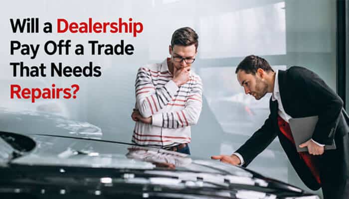 Will a dealership pay off a trade that needs repairs? - tycoonstory | tycoonstory media Dealerships reviewing a damaged trade-in vehicle with customers, explaining repair costs, vehicle condition assessments, and payoff considerations before accepting a trade.