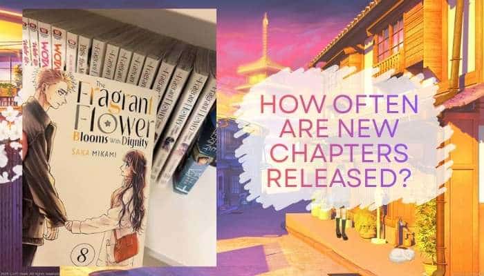 The fragrant flower blooms with dignity manga 1 | tycoonstory media Split image: on the left, a manga book cover with two characters and the title 'the flower' (blooms with dignity); on the right, a colorful street scene poster reading 'how often are new chapters released? '