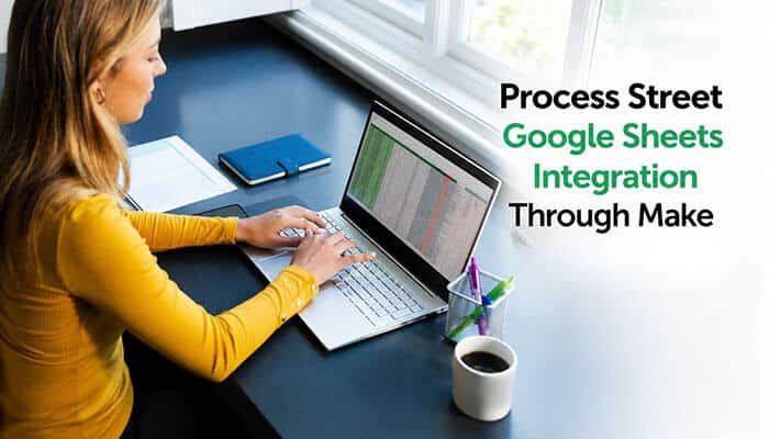 Process street google sheets integration through make - tycoonstory | tycoonstory media Process street google sheets integration through make platform showing workflow automation between process street, google sheets, and business apps to improve data management and operational efficiency.