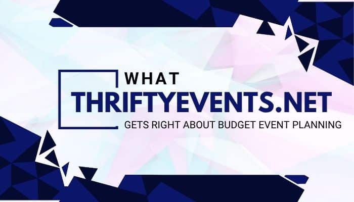Get blog thriftyevents. Net - tycoonstory | tycoonstory media Get blog thriftyevents. Net graphic highlighting what thriftyevents. Net gets right about practical, affordable, and budget-friendly event planning.