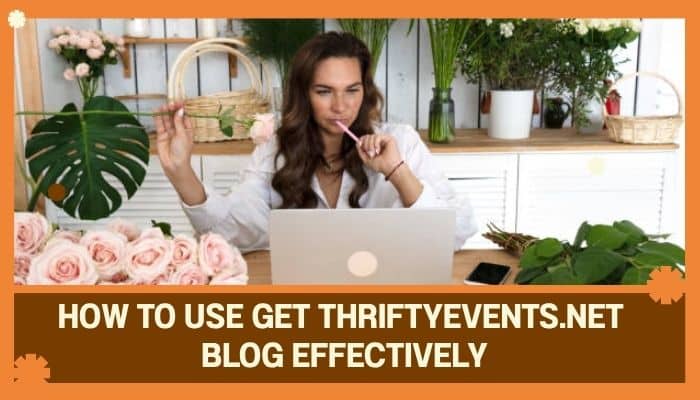 Get ThriftyEvents.net Blog image showing a woman using a laptop while arranging flowers and event decorations.