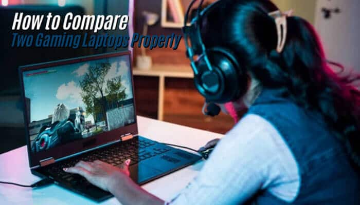How to compare two gaming laptops properly - tycoonstory | tycoonstory media Expert gaming thelaptopadviser gamer comparing gaming laptop performance, gpu capability, display quality, cooling, and real-world fps before buying.