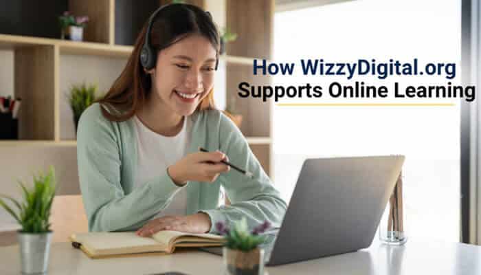 How wizzydigital org supports online learning - tycoonstory | tycoonstory media About blog wizzydigital. Org explaining online learning support through digital education resources, technology insights, and beginner-friendly knowledge sharing.