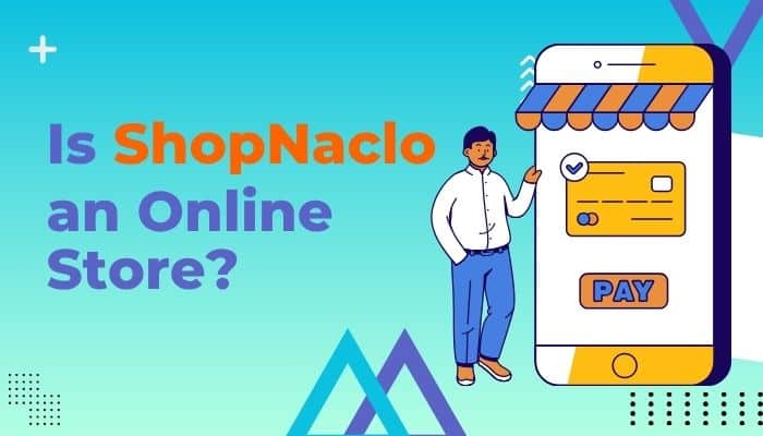 Firm's website shopnaclo - tycoonstory | tycoonstory media Firm's Website ShopNaclo illustration asking whether ShopNaclo is an online store, featuring a mobile shopping and payment interface.