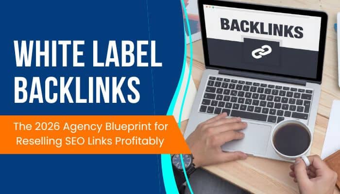 White Label Backlinks: 2026 Agency Blueprint for SEO Growth!