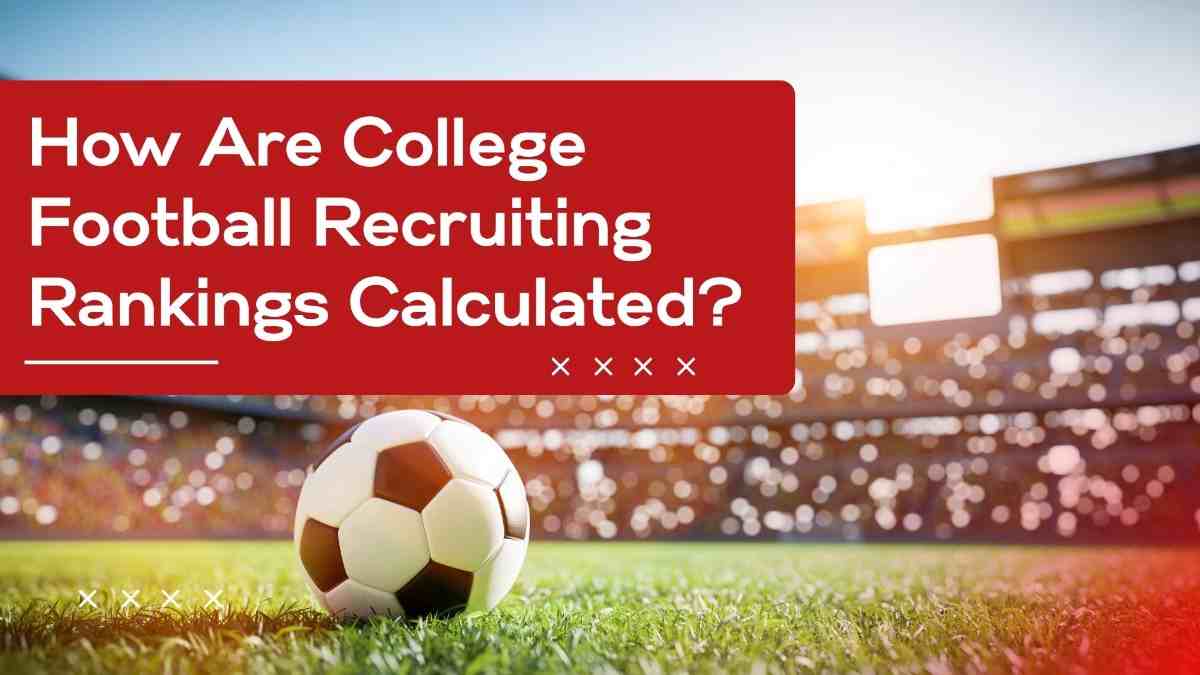 2027 college football recruiting rankings - tycoonstory | tycoonstory media 2027 college football recruiting rankings graphic explaining how college football recruiting rankings are calculated with a stadium background and football field imagery.