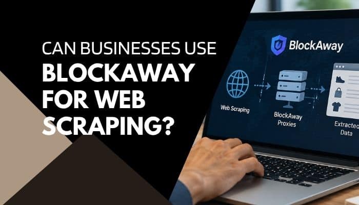 Blockaway app - tycoonstory | tycoonstory media Blockaway app web scraping concept showing a laptop interface with proxy technology, extracted data workflow, and digital tools for businesses exploring secure web data collection solutions.
