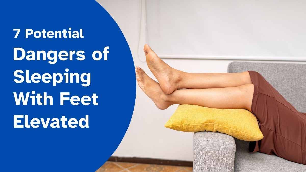 Dangers of sleeping with feet elevated - tycoonstory | tycoonstory media Dangers of sleeping with feet elevated showing a person resting with legs raised on a pillow to highlight the potential risks, health effects, and considerations of sleeping with elevated feet.