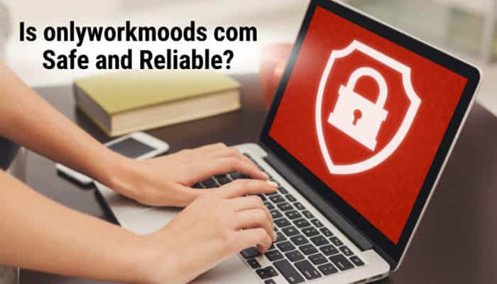 Is onlyworkmoods com safe and reliable - tycoonstory | tycoonstory media Onlyworkmoods com safety and reliability guide showing secure online browsing, website trust evaluation, cybersecurity protection, and safe digital information access in 2026