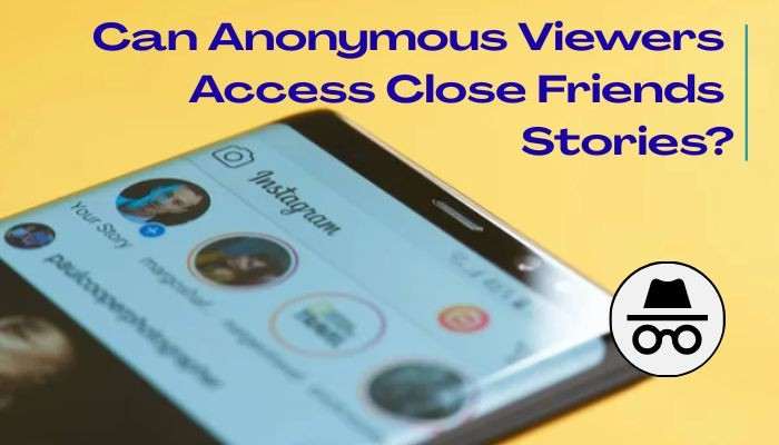 Vedere storie instagram - tycoonstory | tycoonstory media Vedere storie instagram illustration showing an instagram stories screen with an anonymous viewing icon and a question about accessing close friends stories.