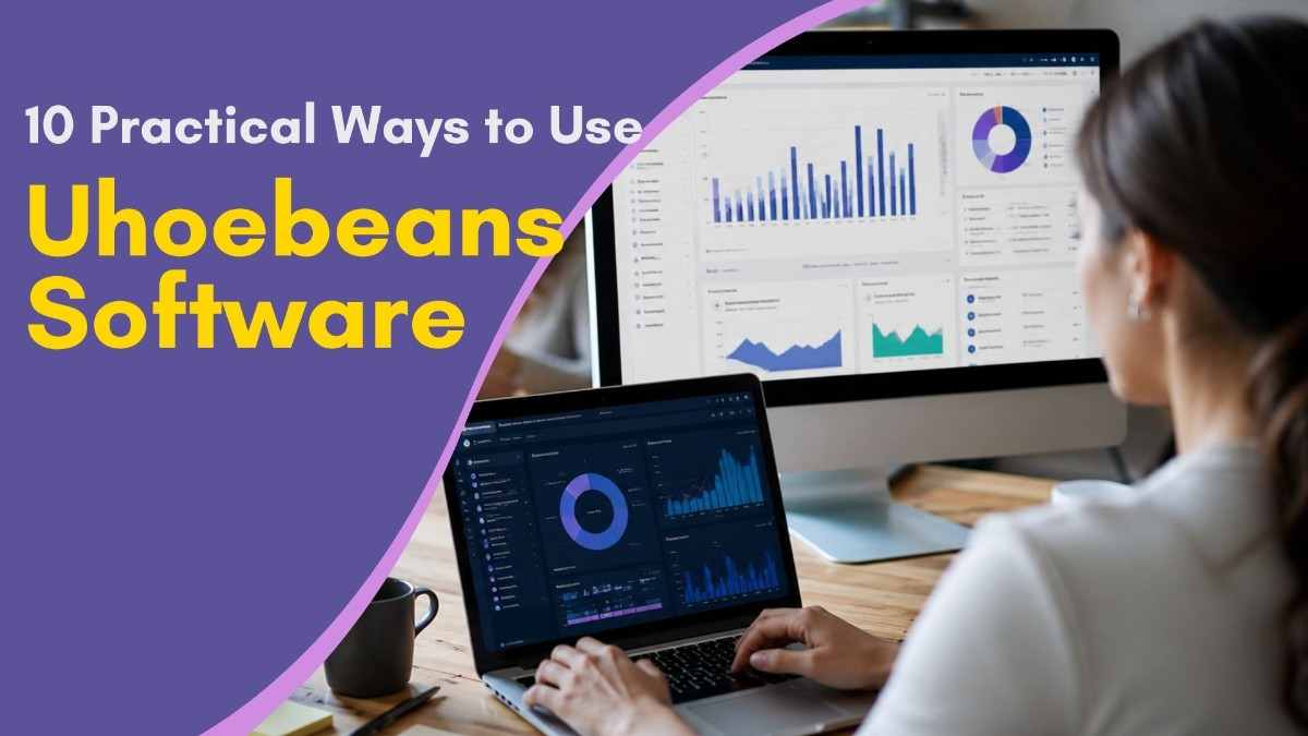 Ways to use uhoebeans software - tycoonstory | tycoonstory media Ways to use uhoebeans software – professional using analytics dashboards on a laptop and desktop to manage data, workflows, productivity, and business tasks.
