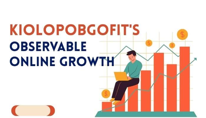 What is kiolopobgofit - tycoonstory | tycoonstory media What is kiolopobgofit showing observable online growth trends through digital analytics, rising charts, market interest, and business potential.