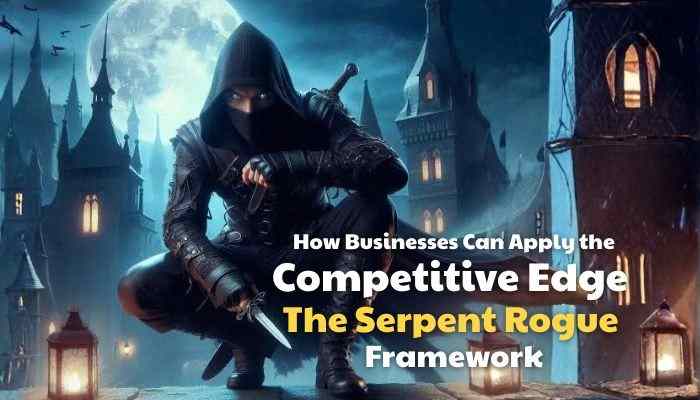 Competitive edge the serpent rogue - tycoonstory | tycoonstory media Competitive edge the serpent rogue framework showing a stealthy rogue character in a moonlit fantasy setting, representing strategic business competition.