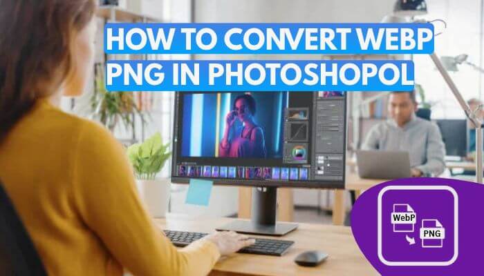 Webp to png - tycoonstory | tycoonstory media Webp to png conversion in photoshop showing a designer editing an image on a desktop computer with file format conversion icons.
